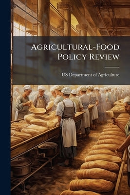 Agricultural-Food Policy Review by Us Department of Agriculture (Usda)