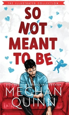 So Not Meant To Be (Illustrated Hardcover) by Quinn, Meghan