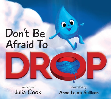 Don't Be Afraid to Drop! by Cook, Julia