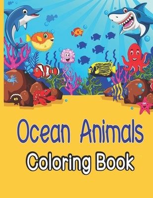 Ocean Animals Coloring Book: Color In & Draw, Activity Book For Young Boys & Girls by Zinaoui, Oussama