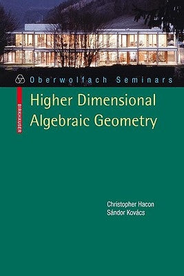 Classification of Higher Dimensional Algebraic Varieties by Hacon, Christopher D.