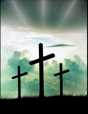 The Cross Christian Inspirational Notebook: 100 Pages 8.5 X 11 Wide Ruled Line Paper by Rwg