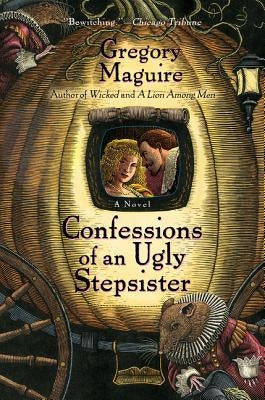 Confessions of an Ugly Stepsister by Maguire, Gregory