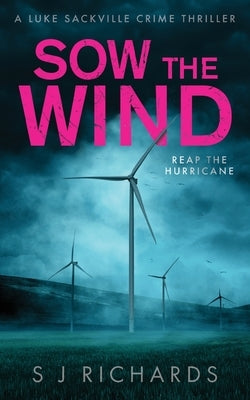 Sow the Wind by Richards, S. J.