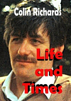 Life and Times by Richards, Colin