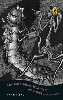 Caterpillar Who Went on a Diet and Other Stories by Lal, Ranjit