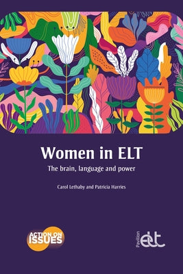 Women in ELT: The brain, language and power by Lethaby