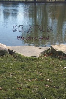 Be Still: The Art of Selah by Childrey, Aaron