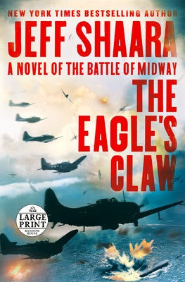 The Eagle's Claw: A Novel of the Battle of Midway by Shaara, Jeff
