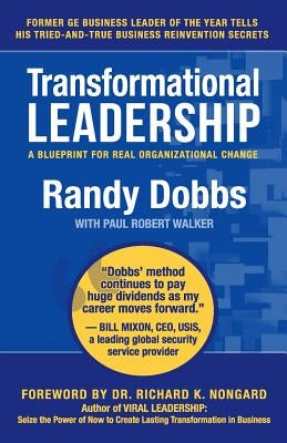 Transformational Leadership: A Blueprint for Real Organizational Change by Walker, Paul Robert