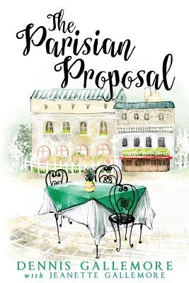 The Parisian Proposal by Gallemore, Jeanette
