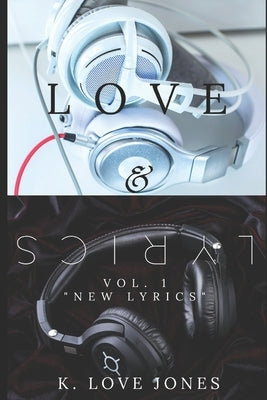 Love and Lyrics: Volume 1 by Love Jones, K.