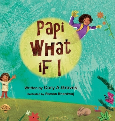 Papi What if I...? by Graves, Cory a.