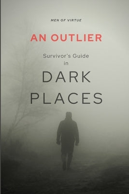 An Outlier Survivor's Guide in Dark Places: 2 Peter Devotional Commentary by Law, Vincent