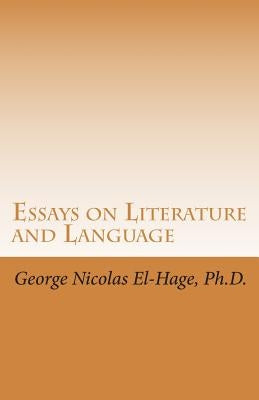 Essays on Literature and Language by El-Hage, George Nicolas