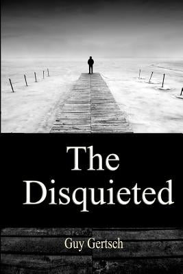 The Disquieted by Gertsch, Guy