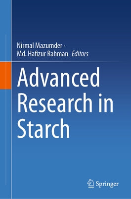 Advanced Research in Starch by Mazumder, Nirmal