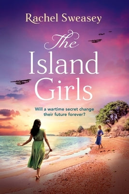 The Island Girls by Sweasey, Rachel