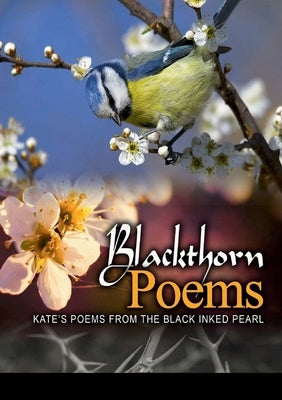 Blackthorn poems: Kate's poems from The Black Inked Pearl by Finnegan, Ruth