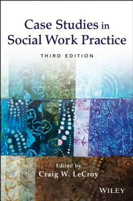 Case Studies in Social Work Practice by LeCroy, Craig W.