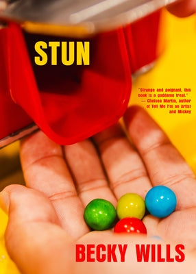 Stun: A Novel in Fragments by Wills, Becky