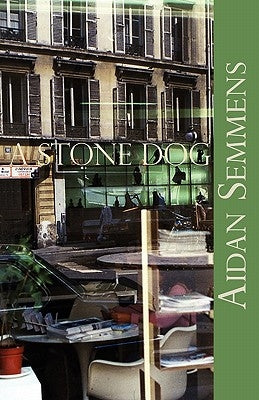 A Stone Dog by Semmens, Aidan