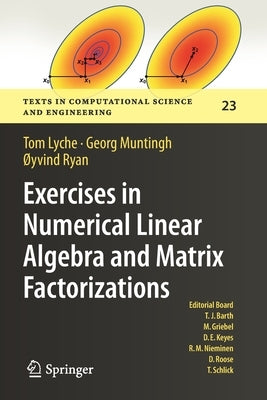 Exercises in Numerical Linear Algebra and Matrix Factorizations by Lyche, Tom