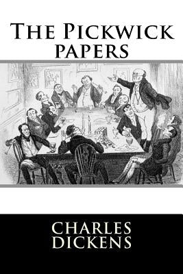 The Pickwick papers by Dickens, Charles
