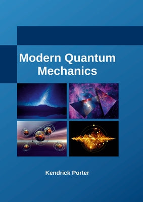 Modern Quantum Mechanics by Porter, Kendrick