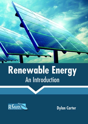 Renewable Energy: An Introduction by Carter, Dylan