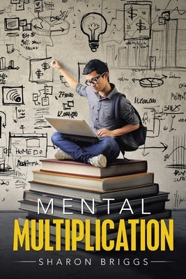 Mental Multiplication by Briggs, Sharon