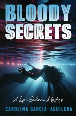 Bloody Secrets by Garcia-Aguilera, Carolina