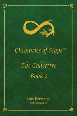 Chronicles of Hope: The Collective: Book 2 by Hermann, Lois