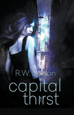 Capital Thirst by Buxton, R. W.