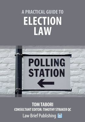 A Practical Guide to Election Law by Tabori, Tom
