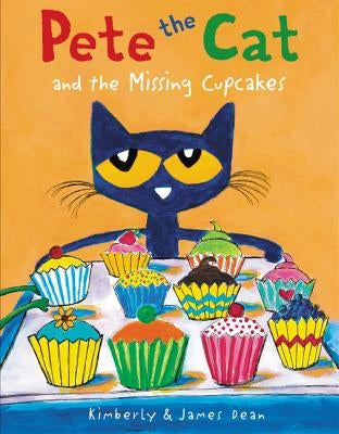 Pete the Cat and the Missing Cupcakes by Dean, James