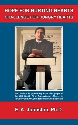 Hope For Hurting Hearts: A Challenge ForHungry Hearts by Johnston, E. A.