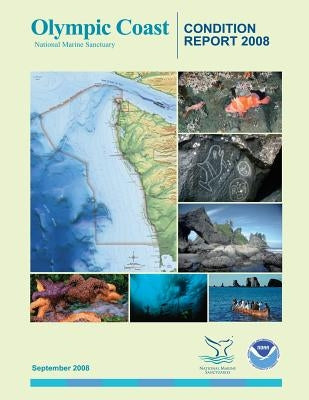Olympic Coast National Marine Sanctuary Condition Report 2008 by U. S. Department of Commerce- National O