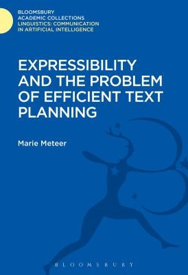 Expressibility and the Problem of Efficient Text Planning by Meteer, Marie