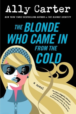 The Blonde Who Came in from the Cold by Carter, Ally