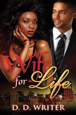 Wife for Life by Writer, D. D.
