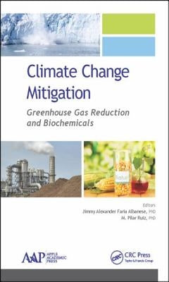 Climate Change Mitigation: Greenhouse Gas Reduction and Biochemicals by Albanese, Jimmy Alexander Faria