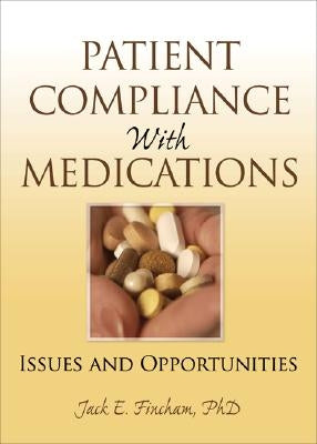 Patient Compliance with Medications: Issues and Opportunities by Schulz, Richard