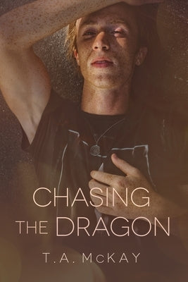 Chasing The Dragon by McKay, T. a.