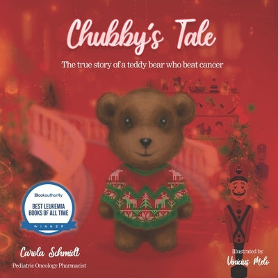 Chubby's Tale: The true story of a teddy bear who beat cancer by Melo, Vinicius