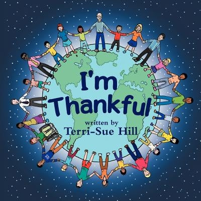 I'm Thankful by Hill, Terri-Sue