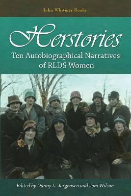 Herstories: Ten Autobiographical Narratives of RLDS Women by Wilson, Joni