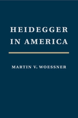 Heidegger in America by Woessner, Martin