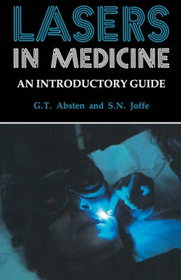 Lasers in Medicine: An introductory guide by Absten, Gregory T.