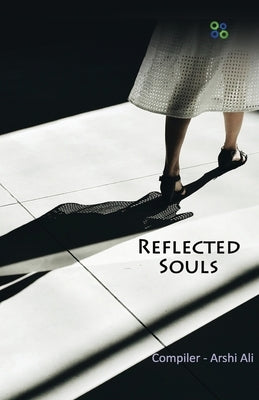 Reflected Souls by Ali, Arshi